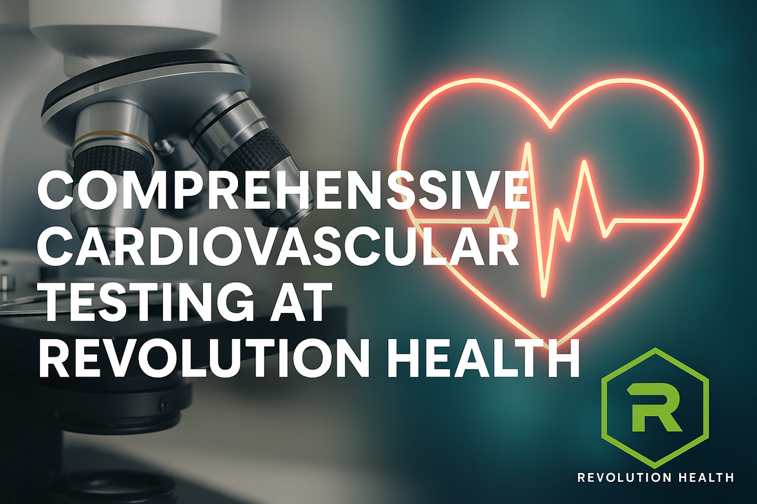Comprehensive Cardiovascular Testing at Revolution Health | Prevent Heart Disease