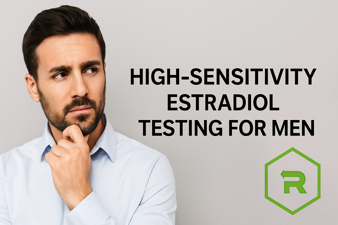 High-Sensitivity Estradiol Testing for Men: Why It Matters